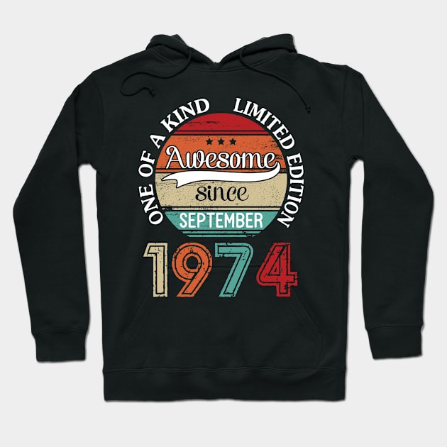 Awesome Since September 1974 One Of A Kind Limited Edition Happy Birthday 46 Years Old To Me Hoodie by joandraelliot